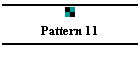 Pattern 11