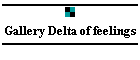 Gallery Delta of feelings